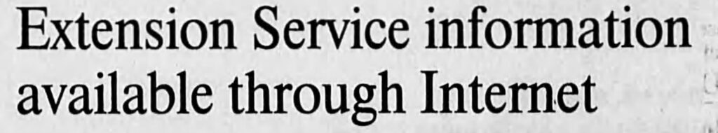 Newspaper Headline from the Asheville Citizen Times 10-29-1996 issue. "Extension Service Information Available through Internet."